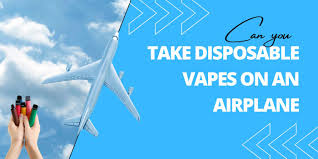 Can You Take Disposable Vapes on an Airplane - Things to Follow