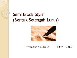 Contoh surat bentuk hanging paragraf style. Semi Block Style Bentuk Setengah Lurus Ppt Download