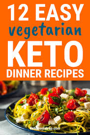 Keto Vegetarian Dinner Recipes 12 Delicious Ideas For Ketosis Ketogenic Diet Meal Plan Vegetarian Recipes Dinner Veggie Keto