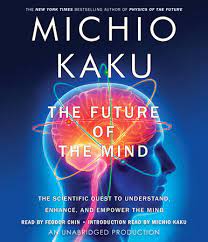Give motion to motionless items by focusing your mind power through . The Future Of The Mind By Michio Kaku Penguin Random House Audio