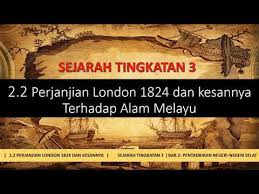 Peristiwa traktat london (perjanjian london) 1824 antara pemerintah inggris dan belanda merupakan tonggak sejarah yang sangat penting. Sejarah Ting 3 Bab 2 2 Perjanjian London 1824 Dan Kesannya Terhadap Alam Melayu Youtube