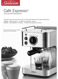 Allow the empty machine to sit for 30 minutes with the power on. Sunbeam Cafe Espresso Em3800 Instruction Recipe Booklet Pdf Download Manualslib
