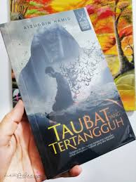 Mazhab cinta artis tarbiah sentap records. Review Novel Taubat Yang Tertangguh By Aizuddin Hamid Blog Lea Azleeya