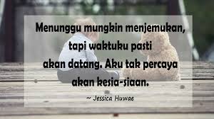 Kesempatan terbaik selalu datang saat sabar menunggu. Kata Mutiara Sabar Itu Indah Cikimm Com