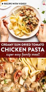 Creamy Sun Dried Tomato Chicken Pasta In 2020 Quick Family Meals Chicken Pasta Recipes Easy Family Dinners