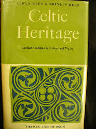 1961 CELTIC HERITAGE ANCIENT TRADITION IN IRELAND AND WALES ALWYN REES