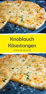 Knoblauch Kasestangen Rezepte Fingerfood Rezepte Kochrezepte