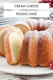 Cream Cheese Pound Cake Recipe Cream Cheese Pound Cake Pound Cake Cream Cheese