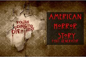 American Horror Story Font Generator Fonts Pool Just click the scare me again! button below and voilà! american horror story font generator