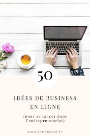 Thebboost 50 Idees De Business En Ligne A Faire Depuis Chez Soi Idee Business Entrepreneuriat Idee De Business En Ligne