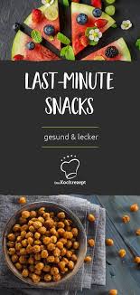 last minute snacks fur eure party daskochrezept de kochrezepte saisonales themen ideen kochrezepte snacks rezepte