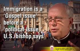 Immigration is a 'Gospel issue' before a 'political issue,' U.S. bishop  says