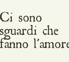 Sguardi Modi Di Dire Italiani Citazioni Casuali Citazioni D Amore