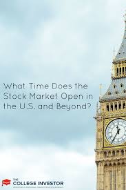 When does the stock market open? What Time Does The Stock Market Open In The U S And Beyond