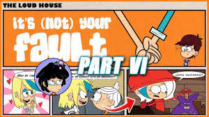 The Loud House | It´s (not) your fault PARTE 6 | COMIC - Español latino -  YouTube
