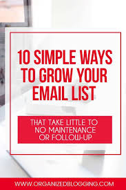 10 Ways To Kickstart Your Email List Building Organized Blogging Email List Building Email List List Building