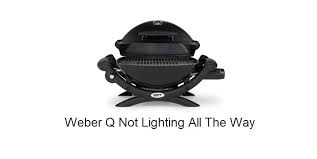 Wind, and outside temperature can affect cooking times. Weber Q Not Lighting All The Way 3 Fixes Miss Vickie