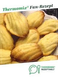 Madeleines Rezept Rezepte Thermomix Rezepte Madeleines Rezept