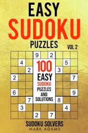 Maybe you would like to learn more about one of these? Easy Sudoku Puzzles 100 Easy Sudoku Puzzles And Solutions Sudoku Solvers 9789198681567 Hive Co Uk