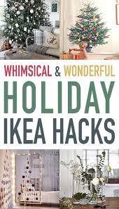 Whimsical And Wonderful Holiday Ikea Hacks The Cottage Market Ikea Hack Ikea Christmas Ikea