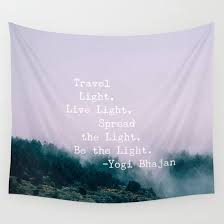 It is based in new york city and is the parent company of three. Be The Light Quote Tapestry Yoga Tapestry Meditation Tapestry Yogi Bhajan Quote Travel Light Wanderlust Travel Tapestry Travel Light Green Tapestry Live Light