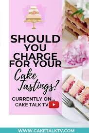 Not Sure How If You Should Charge For Your Cake Tastings To Meet With Your Customers In This Episode Of Cake Ta Cake Pricing Guide Cake Tasting Cake Business