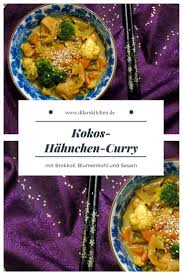 Kokos Hahnchen Curry Mit Sesam Dila Vs Kitchen Rezept Hahnchen Curry Curry Rezepte Mit Blumenkohl