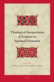 Theological Interpretation of Scripture as Spiritual Formation | Brill
