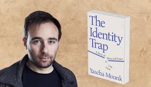 Saving Liberalism from 'The Identity Trap': An Interview with Yascha Mounk