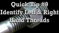 Quick Tip #9 ::: How to Identify Left Hand and Right Hand Threads & Common  Uses