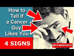 A man who likes to live by tradition, the cancer man won't jump into bed from the very first few dates. How To Tell If A Cancer Guy Likes You How To Know If A Cancer Man Likes You Signs Youtube