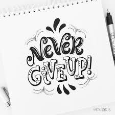 Never Give Up Hand Lettering Quotes Lettering Quotes Doodle Quotes