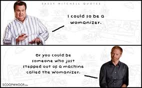 Truly my favorite quote by mitchell.ever! 21 Times Mitchell From Modern Family Delivered Sarcastic Comebacks You Just Couldn T Recover From