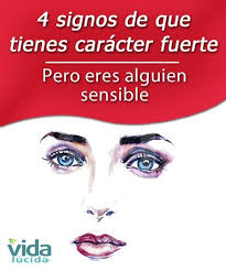 4 signos de que eres una persona de carácter fuerte pero muy sensible