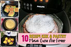 10 Resepi Kek Pastry Sedap Dan Mudah Guna Air Fryer