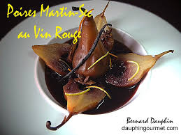Poire Martin Sec Au Vin Rouge Le Blog De Bernard Dauphin Poire Vin Rouge Alimentation