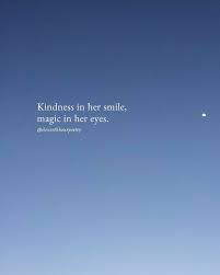 2 545 Likes 70 Comments Poetry Bliss Eleventhhourpoetry On Instagram Kindness In Her Smile Magic In Her Her Smile Magic Eyes Positive Inspiration