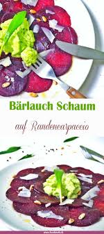 randen carpaccio mit barlauch schaum espuma lebensmittel essen rezepte essen