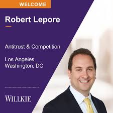 Welcome Robert Lepore, a former Section Chief of the U.S. Department of  Justice, Antitrust Division, who has joined Willkie as a partner. Robert is  based in the Firm's Los Angeles and Washington,
