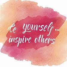 Be Yourself Inspire Others Tyrabeauty Inspiration Motivation Quote Inspire Others Tattoo Quotes Inspiration