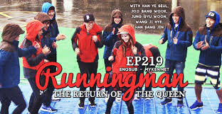 Although the season of running man is set to laid back and loosen the heat, its the other way around for korean drama! Running Man Episode 219 The Return Of The Queen My Life My Adventure
