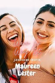 Wenn Er Weg Ist: Reife Frau Jüngere Frau Tabu Romantik eBook : Lester,  Maureen: Amazon.de: Kindle-Shop