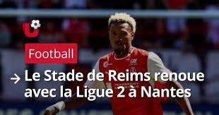 Nantes - Reims : les enjeux de la rencontre — Orange Actualités