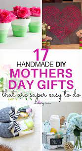 17 Diy Mother S Day Crafts Easy Handmade Mother S Day Gifts Diy Mother S Day Crafts Mother S Day Diy Diy Mothers Day Gifts