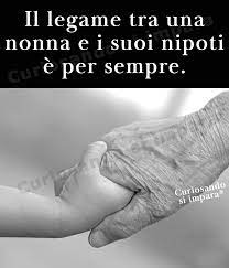 Il Legame Tra Una Nonna E I Suoi Nipoti E Per Sempre Frasi Sulla Nonna Nonna Pensieri D Amore