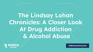 The Lindsay Lohan Chronicles: A Closer Look At Drug Addiction & Alcohol  Abuse