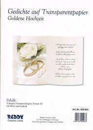 Ein gedicht dient ebenfalls zur einleitung von glückwünschen. Sandras Bastelladen Reddycards Gedichte Auf Transparentpapier Goldene Hochzeit 10 Blatt Din A5 Online Kaufen