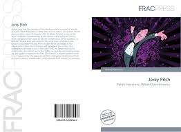Do jego największych osiągnięć zawodowych można zaliczyć prestiżowe nagrody. Jerzy Pilch 978 613 5 92704 7 6135927043 9786135927047