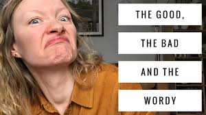 The Good, The Bad and The Wordy