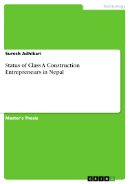Other supporting documents, if required; Status Of Class A Construction Entrepreneurs In Nepal Grin